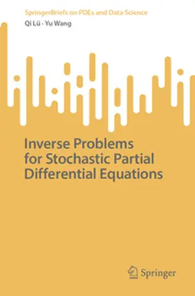 Lü / Wang |  Inverse Problems for Stochastic Partial Differential Equations | eBook | Sack Fachmedien