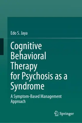 Jaya | Cognitive Behavioral Therapy for Psychosis as a Syndrome | Buch | 978-981-959202-9 | www.sack.de