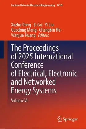 Dong / Cai / Liu |  The Proceedings of 2025 International Conference of Electrical, Electronic and Networked Energy Systems | Buch |  Sack Fachmedien