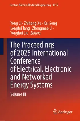 Li / Xu / Song |  The Proceedings of 2025 International Conference of Electrical, Electronic and Networked Energy Systems | Buch |  Sack Fachmedien