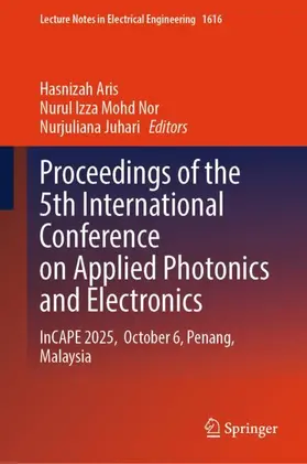 Aris / Mohd Nor / Juhari |  Proceedings of the 5th International Conference on Applied Photonics and Electronics | Buch |  Sack Fachmedien