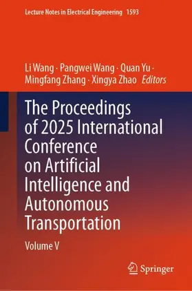 Wang / Yu / Zhang |  The Proceedings of 2025 International Conference on Artificial Intelligence and Autonomous Transportation | Buch |  Sack Fachmedien