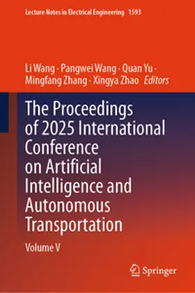 Wang / Yu / Zhang |  The Proceedings of 2025 International Conference on Artificial Intelligence and Autonomous Transportation | eBook | Sack Fachmedien