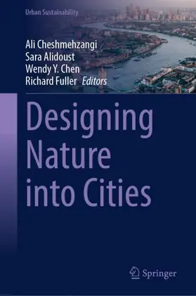 Cheshmehzangi / Alidoust / Chen |  Designing Nature into Cities | Buch |  Sack Fachmedien