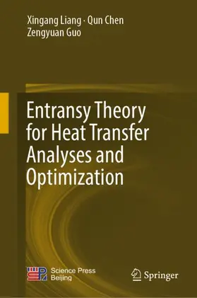 Liang / Chen / Guo |  Entransy Theory for Heat Transfer Analyses and Optimization | Buch |  Sack Fachmedien
