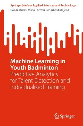Muazu Musa / P. P. Abdul Majeed |  Machine Learning in Youth Badminton | Buch |  Sack Fachmedien