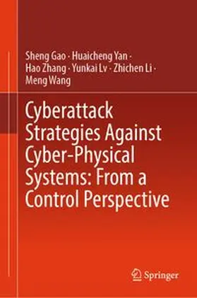 Gao / Yan / Zhang |  Cyberattack Strategies Against Cyber-Physical Systems: From a Control Perspective | eBook | Sack Fachmedien