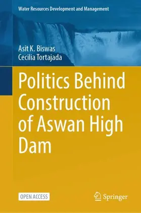 Biswas / Tortajada |  Politics Behind Construction of Aswan High Dam | Buch |  Sack Fachmedien