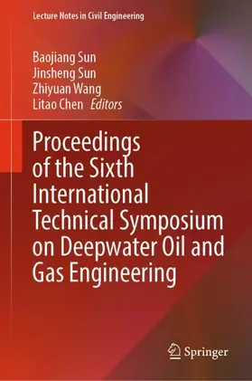 Sun / Wang / Chen |  Proceedings of the Sixth International Technical Symposium on Deepwater Oil and Gas Engineering | Buch |  Sack Fachmedien