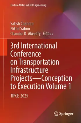 Chandra / Saboo / Akisetty |  3rd International Conference on Transportation Infrastructure Projects - Conception to Execution Volume 1 | Buch |  Sack Fachmedien