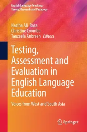 Raza / Coombe / Anbreen |  Testing, Assessment and Evaluation in English Language Education | Buch |  Sack Fachmedien