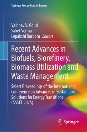 Goud / Verma / Barbora |  Recent Advances in Biofuels, Biorefinery, Biomass Utilization and Waste Management | Buch |  Sack Fachmedien