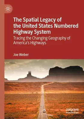 Weber | The Spatial Legacy of the United States Numbered Highway System | Buch | 978-981-959948-6 | www.sack.de