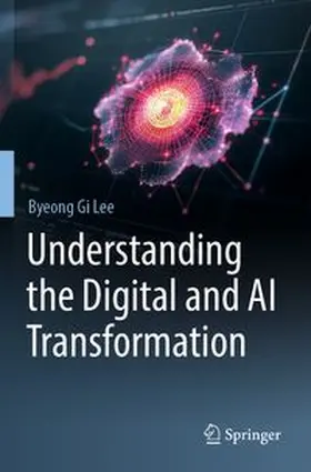 Lee |  Understanding the Digital and AI Transformation | Buch |  Sack Fachmedien