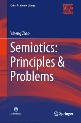 Zhao |  Semiotics: Principles & Problems | Buch |  Sack Fachmedien
