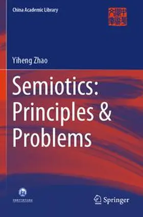 Zhao |  Semiotics: Principles & Problems | Buch |  Sack Fachmedien