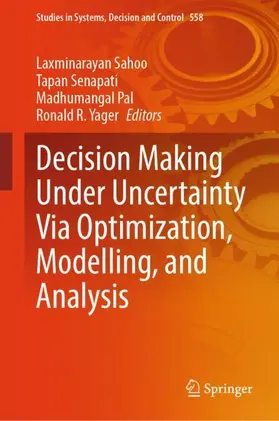 Sahoo / Yager / Senapati |  Decision Making Under Uncertainty Via Optimization, Modelling, and Analysis | Buch |  Sack Fachmedien