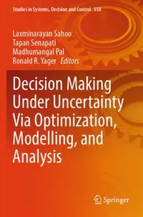 Sahoo / Senapati / Pal | Decision Making Under Uncertainty Via Optimization, Modelling, and Analysis | Buch | 978-981-960087-8 | www.sack.de