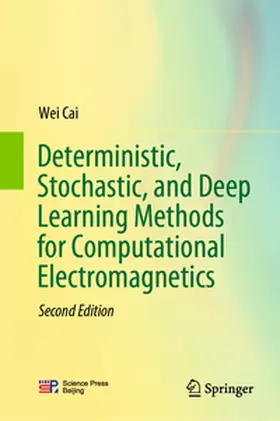 Cai | Deterministic, Stochastic, and Deep Learning Methods for Computational Electromagnetics | E-Book | sack.de