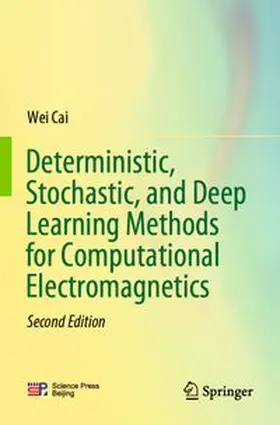 Cai |  Deterministic, Stochastic, and Deep Learning Methods for Computational Electromagnetics | Buch |  Sack Fachmedien