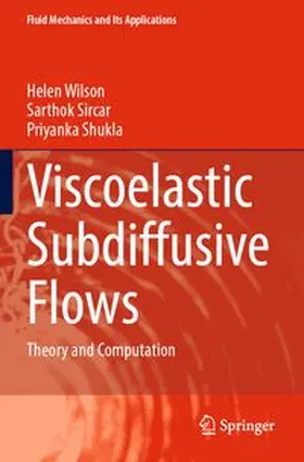 Wilson / Sircar / Shukla |  Viscoelastic Subdiffusive Flows | Buch |  Sack Fachmedien