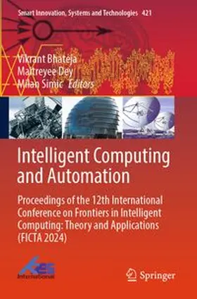 Bhateja / Dey / Simic |  Intelligent Computing and Automation | Buch |  Sack Fachmedien