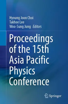 Choi / Jung / Lee |  Proceedings of the 15th Asia Pacific Physics Conference | Buch |  Sack Fachmedien
