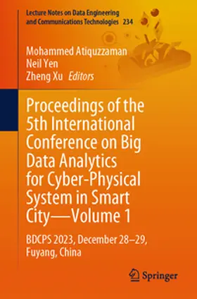 Atiquzzaman / Yen / Xu |  Proceedings of the 5th International Conference on Big Data Analytics for Cyber-Physical System in Smart City—Volume 1 | eBook | Sack Fachmedien