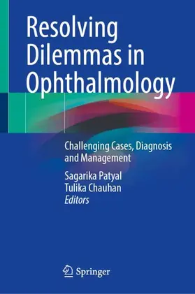 Patyal / Chauhan | Resolving Dilemmas in Ophthalmology | Buch | 978-981-960285-8 | www.sack.de