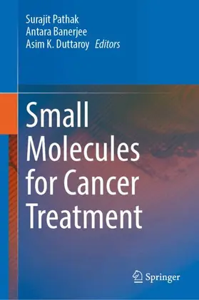 Pathak / Banerjee / Duttaroy |  Small Molecules for Cancer Treatment | Buch |  Sack Fachmedien