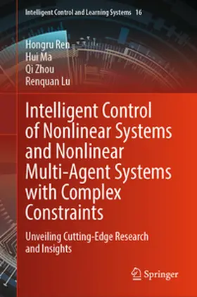 Ren / Ma / Zhou |  Intelligent Control of Nonlinear Systems and Nonlinear Multi-Agent Systems with Complex Constraints | eBook | Sack Fachmedien