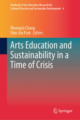 Chang / Park |  Arts Education and Sustainability in a Time of Crisis | eBook | Sack Fachmedien