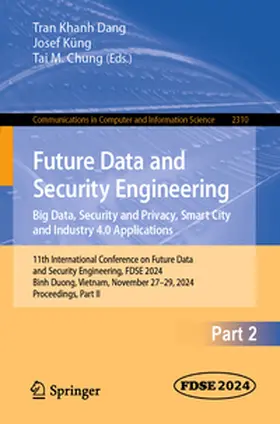 Dang / Küng / Chung |  Future Data and Security Engineering. Big Data, Security and Privacy, Smart City and Industry 4.0 Applications | eBook | Sack Fachmedien