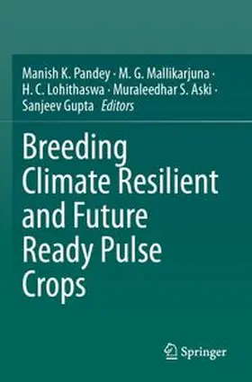 Pandey / Mallikarjuna / Lohithaswa |  Breeding Climate Resilient and Future Ready Pulse Crops | Buch |  Sack Fachmedien