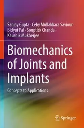 Gupta / Saviour / Pal |  Biomechanics of Joints and Implants | Buch |  Sack Fachmedien