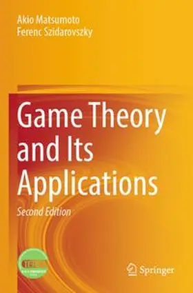 Matsumoto / Szidarovszky |  Game Theory and Its Applications | Buch |  Sack Fachmedien