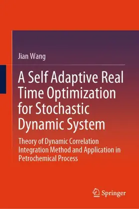 Wang |  A Self Adaptive Real Time Optimization for Stochastic Dynamic System | Buch |  Sack Fachmedien