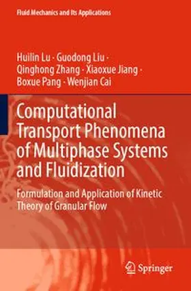 Lu / Liu / Zhang |  Computational Transport Phenomena of Multiphase Systems and Fluidization | Buch |  Sack Fachmedien