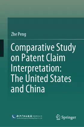 Peng | Comparative Study on Patent Claim Interpretation: The United States and China | E-Book | www.sack.de