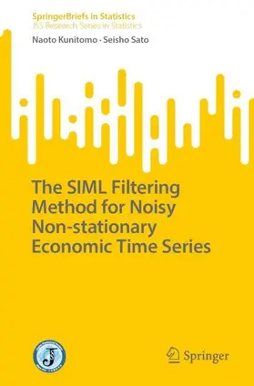 Sato / Kunitomo |  The SIML Filtering Method for Noisy Non-stationary Economic Time Series | Buch |  Sack Fachmedien