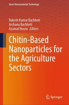 Bachheti / Husen | Chitin-Based Nanoparticles for the Agriculture Sectors | Buch | 978-981-960919-2 | sack.de