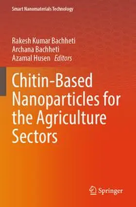 Bachheti / Husen |  Chitin-Based Nanoparticles for the Agriculture Sectors | Buch |  Sack Fachmedien