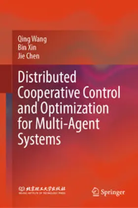 Wang / Xin / Chen |  Distributed Cooperative Control and Optimization for Multi-Agent Systems | eBook | Sack Fachmedien