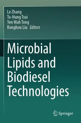 Zhang / Tsui / Tong |  Microbial Lipids and Biodiesel Technologies | Buch |  Sack Fachmedien