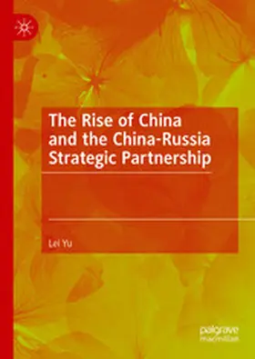 Yu |  The Rise of China and the China-Russia Strategic Partnership | eBook | Sack Fachmedien
