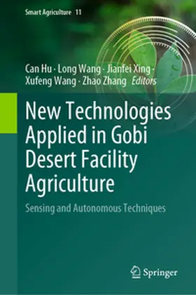 Hu / Wang / Xing |  New Technologies Applied in Gobi Desert Facility Agriculture | eBook | Sack Fachmedien