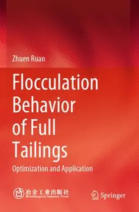 Ruan | Flocculation Behavior of Full Tailings | Buch | 978-981-961102-7 | www.sack.de