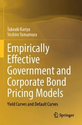 Kariya / Yamamura |  Empirically Effective Government and Corporate Bond Pricing Models | Buch |  Sack Fachmedien