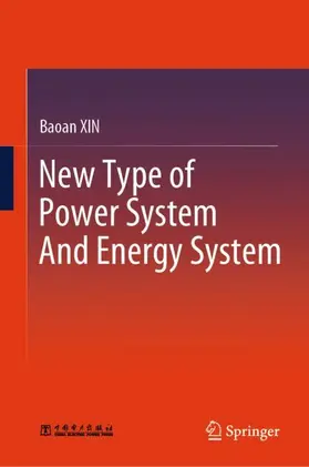 XIN | New Type of Power System And Energy System | Buch | 978-981-961111-9 | www.sack.de