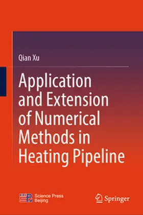 Xu | Application and Extension of Numerical Methods in Heating Pipeline | E-Book | www.sack.de